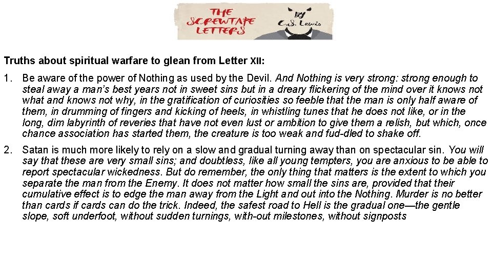 Truths about spiritual warfare to glean from Letter XII: 1. Be aware of the Truths about spiritual warfare to glean from Letter XII: 1. Be aware of the