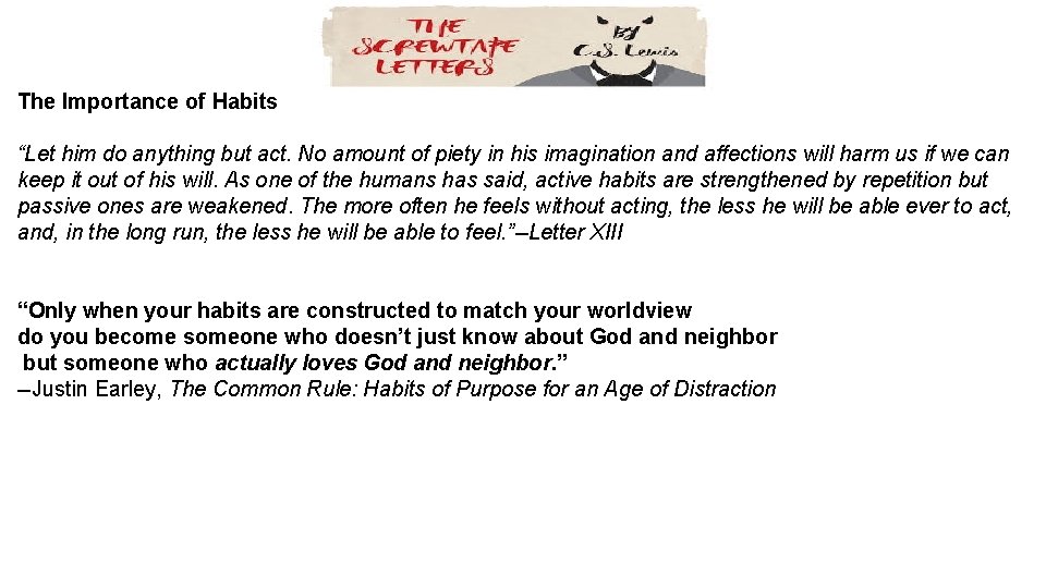 The Importance of Habits “Let him do anything but act. No amount of piety The Importance of Habits “Let him do anything but act. No amount of piety