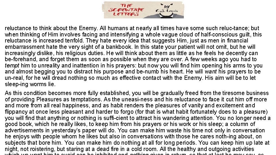 reluctance to think about the Enemy. All humans at nearly all times have some reluctance to think about the Enemy. All humans at nearly all times have some