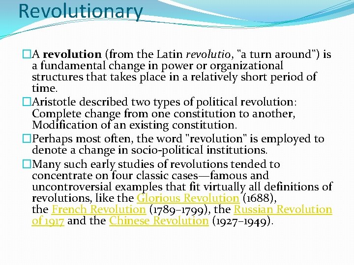 Revolutionary �A revolution (from the Latin revolutio, "a turn around") is a fundamental change