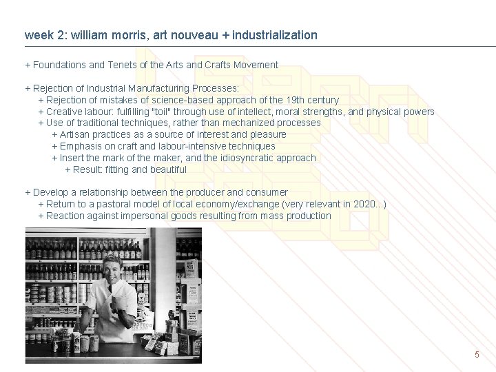 week 2: william morris, art nouveau + industrialization + Foundations and Tenets of the