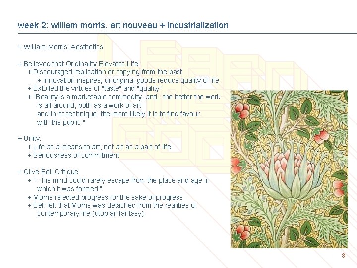 week 2: william morris, art nouveau + industrialization + William Morris: Aesthetics + Believed
