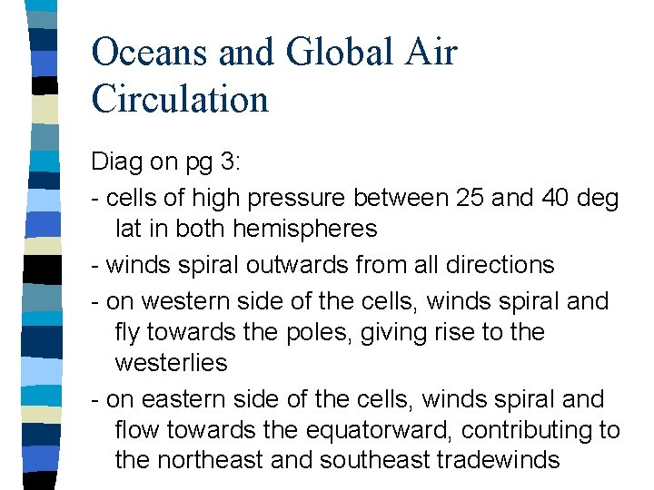 Oceans and Global Air Circulation Diag on pg 3: - cells of high pressure
