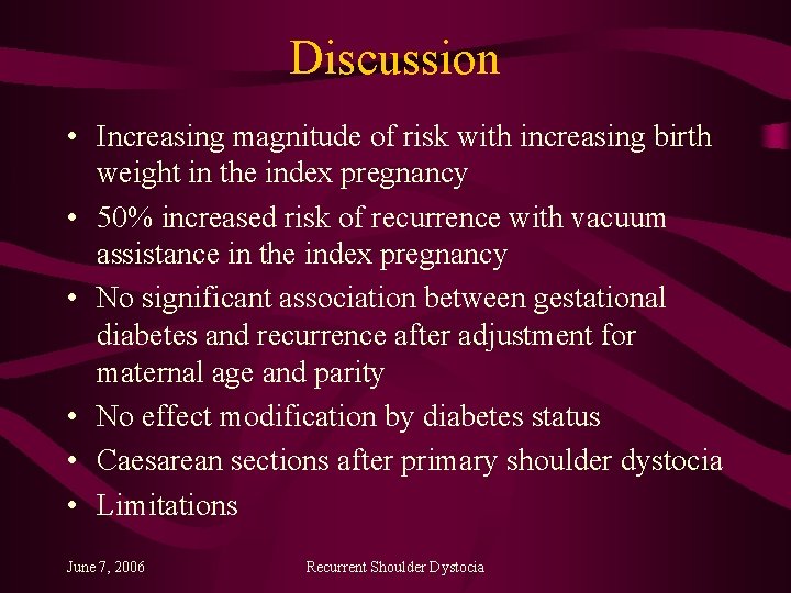 Discussion • Increasing magnitude of risk with increasing birth weight in the index pregnancy