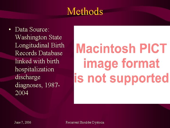 Methods • Data Source: Washington State Longitudinal Birth Records Database linked with birth hospitalization