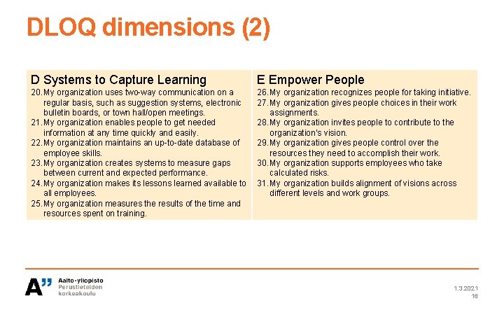 DLOQ dimensions (2) D Systems to Capture Learning E Empower People 20. My organization