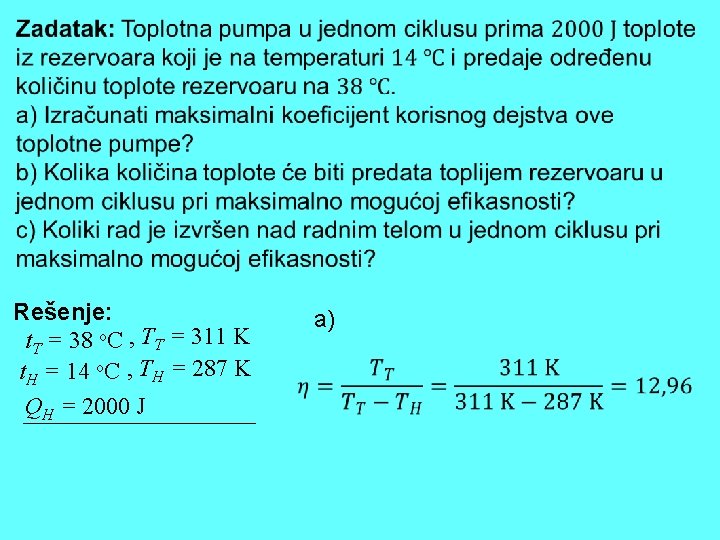  Rešenje: t. T = 38 o. C , TT = 311 K t.