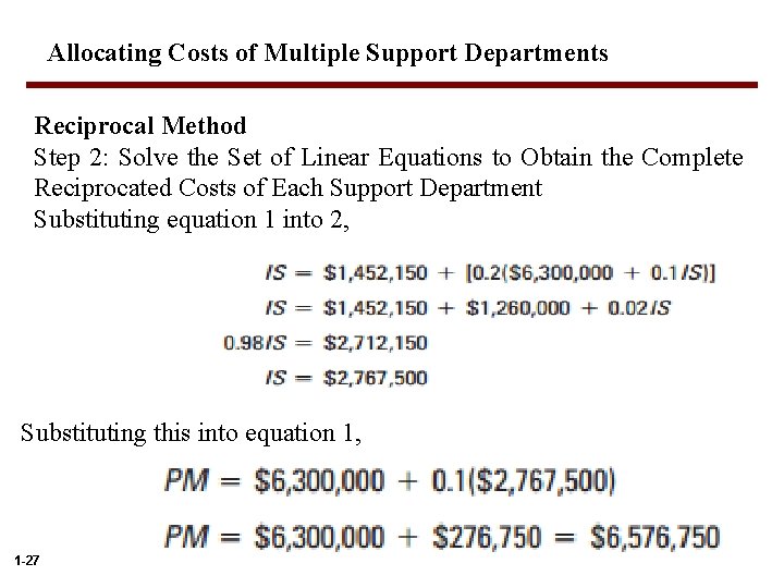 Allocating Costs of Multiple Support Departments Reciprocal Method Step 2: Solve the Set of