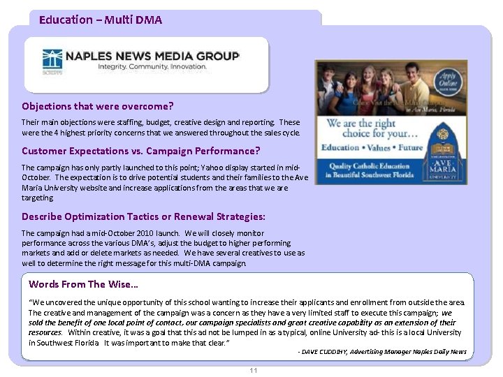 Education – Multi DMA Objections that were overcome? Their main objections were staffing, budget,