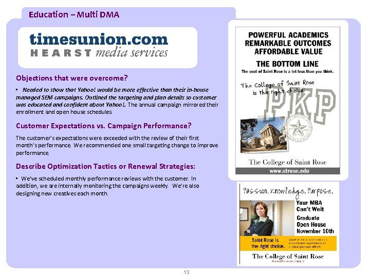 Education – Multi DMA Objections that were overcome? • Needed to show that Yahoo!