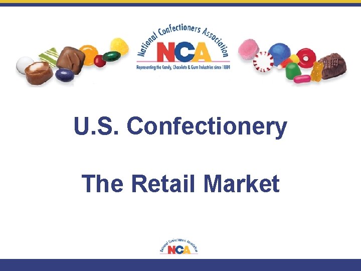 U. S. Confectionery The Retail Market 