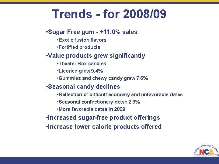 Trends - for 2008/09 • Sugar Free gum - +11. 0% sales • Exotic