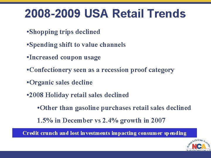 2008 -2009 USA Retail Trends • Shopping trips declined • Spending shift to value