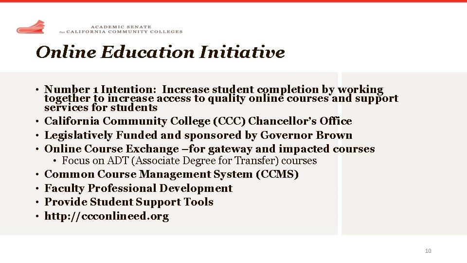 Online Education Initiative • Number 1 Intention: Increase student completion by working together to