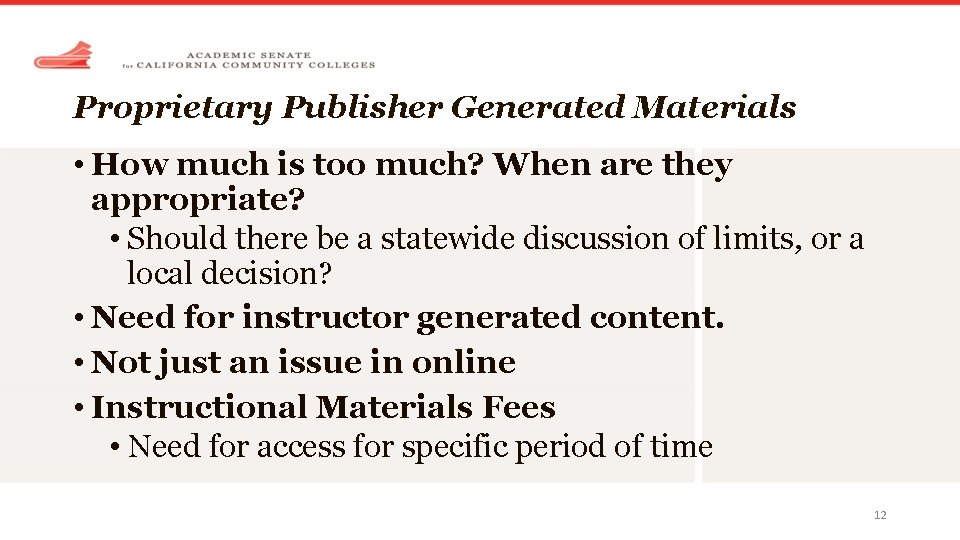 Proprietary Publisher Generated Materials • How much is too much? When are they appropriate?