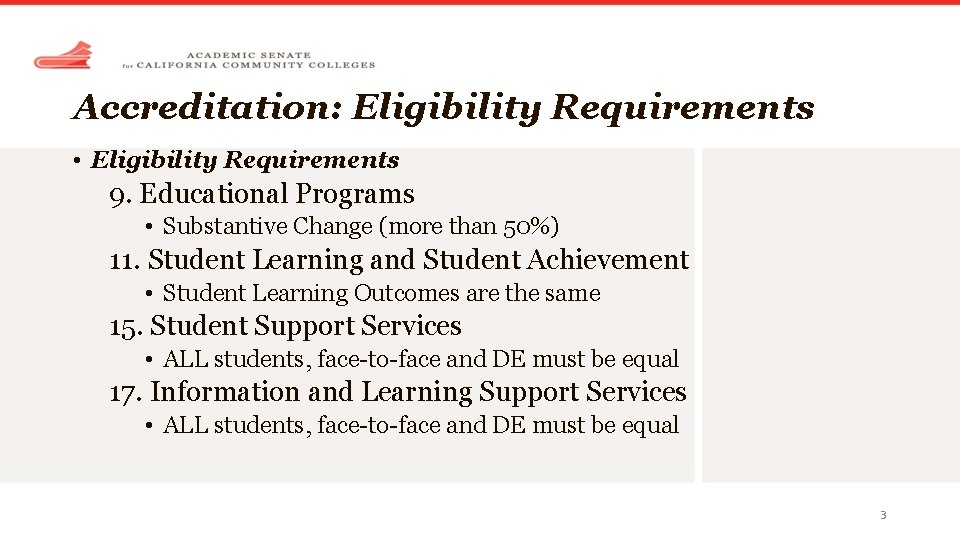 Accreditation: Eligibility Requirements • Eligibility Requirements 9. Educational Programs • Substantive Change (more than