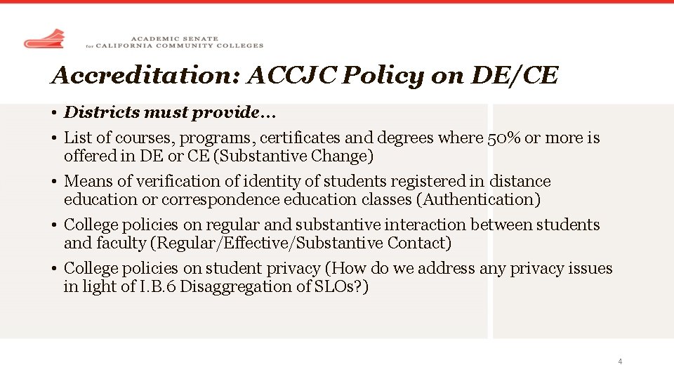 Accreditation: ACCJC Policy on DE/CE • Districts must provide… • List of courses, programs,