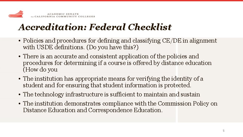 Accreditation: Federal Checklist • Policies and procedures for defining and classifying CE/DE in alignment