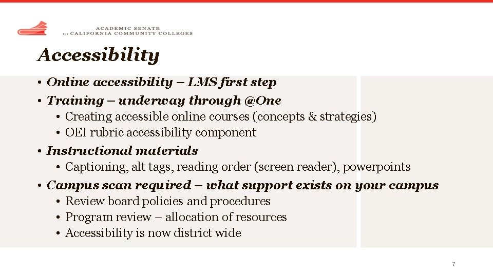 Accessibility • Online accessibility – LMS first step • Training – underway through @One