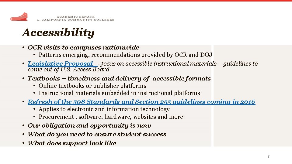 Accessibility • OCR visits to campuses nationwide • Patterns emerging, recommendations provided by OCR