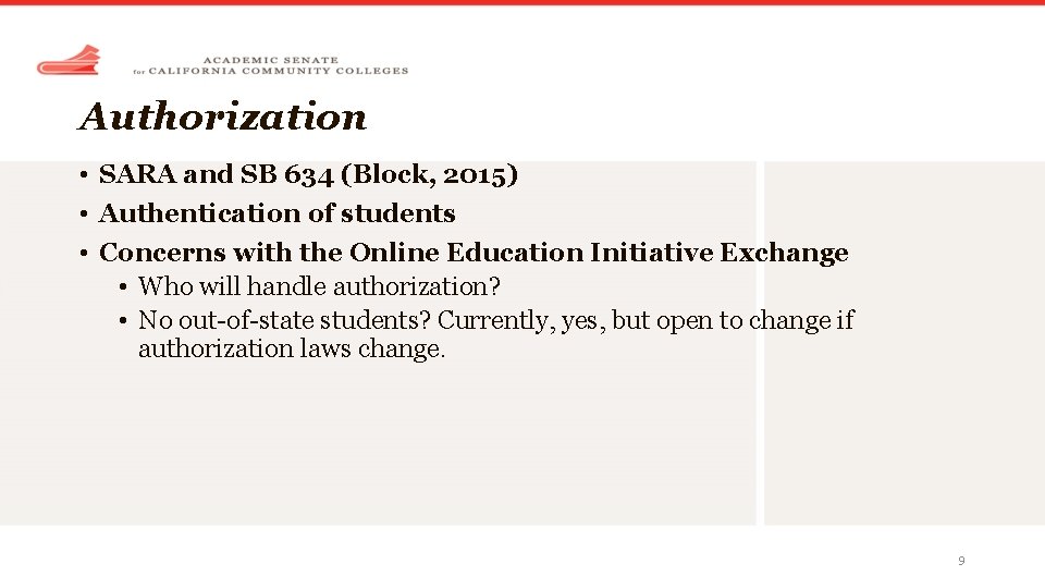 Authorization • SARA and SB 634 (Block, 2015) • Authentication of students • Concerns