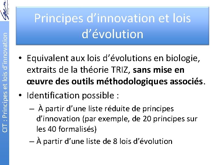 CIT : Principes et lois d’innovation Principes d’innovation et lois d’évolution • Equivalent aux