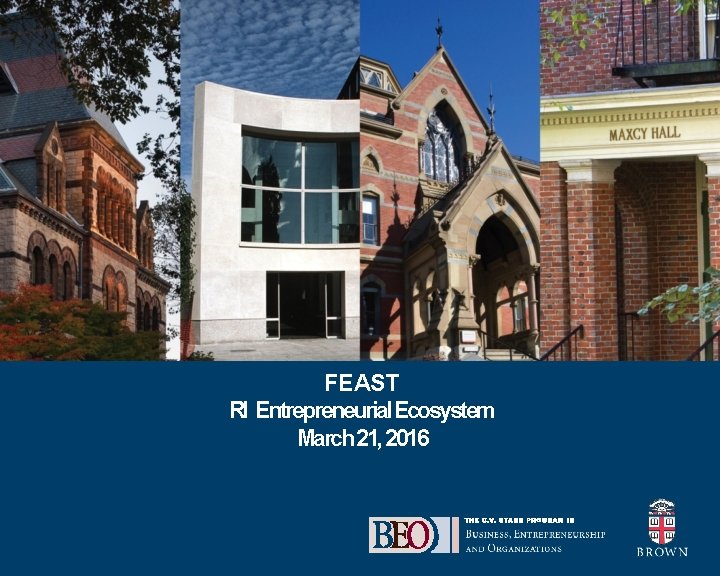 FEAST RI Entrepreneurial Ecosystem March 21, 2016 