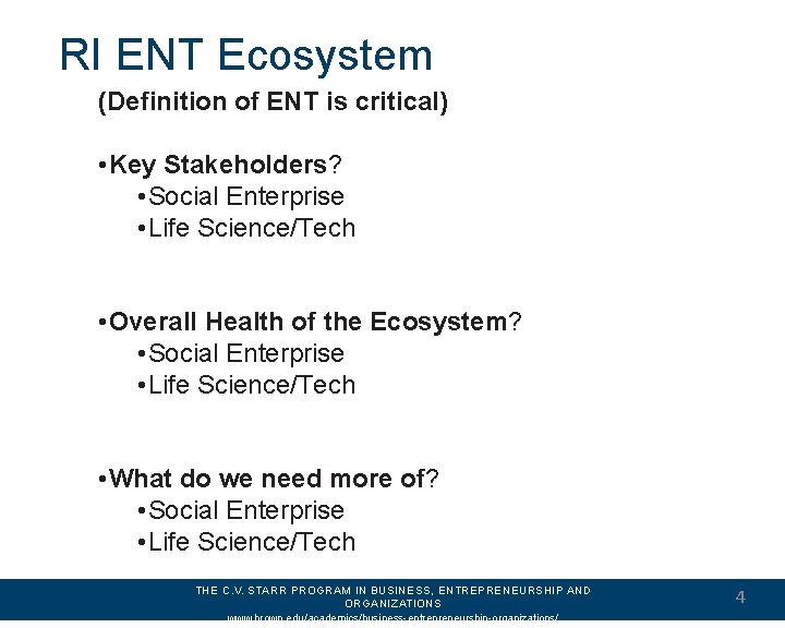 RI ENT Ecosystem (Definition of ENT is critical) • Key Stakeholders? • Social Enterprise