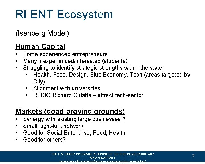 RI ENT Ecosystem (Isenberg Model) Human Capital • Some experienced entrepreneurs • Many inexperienced/interested