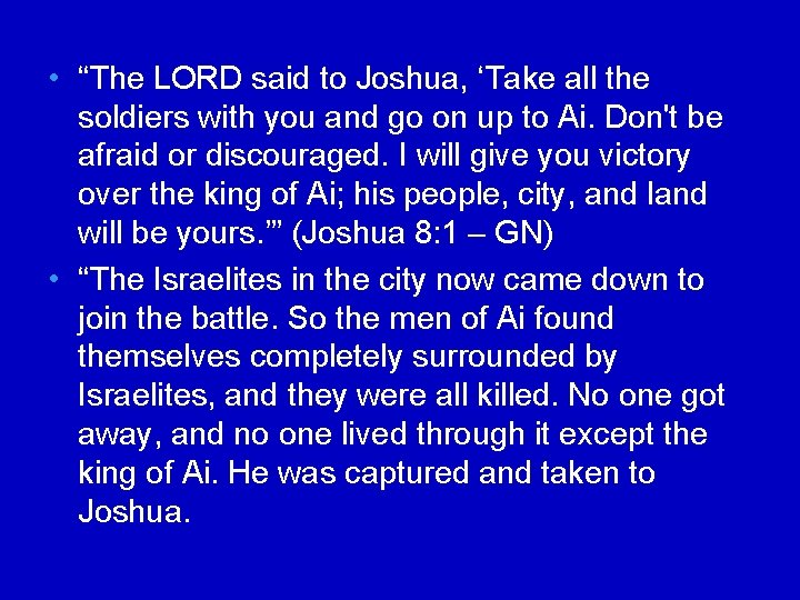  • “The LORD said to Joshua, ‘Take all the soldiers with you and