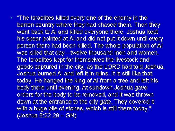  • “The Israelites killed every one of the enemy in the barren country