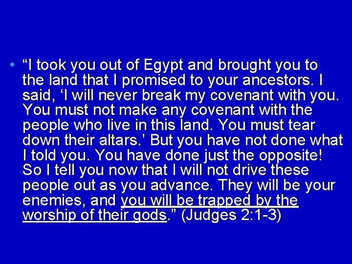  • “I took you out of Egypt and brought you to the land