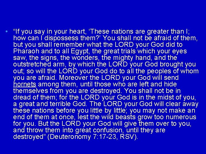  • “If you say in your heart, ‘These nations are greater than I;