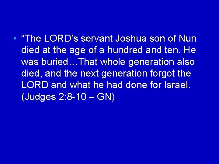  • “The LORD’s servant Joshua son of Nun died at the age of