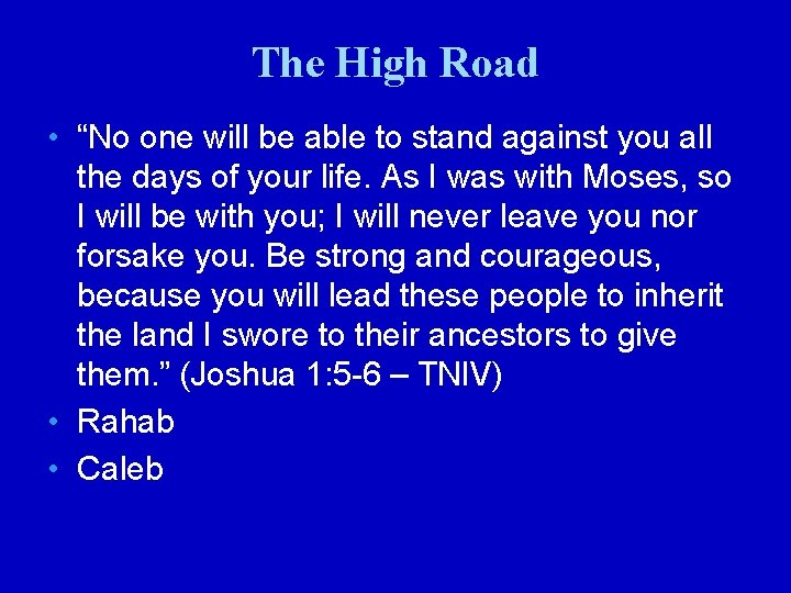 The High Road • “No one will be able to stand against you all