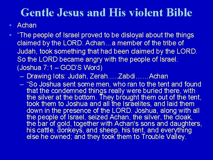 Gentle Jesus and His violent Bible • Achan • “The people of Israel proved