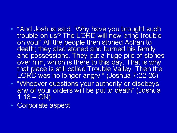  • “And Joshua said, ‘Why have you brought such trouble on us? The