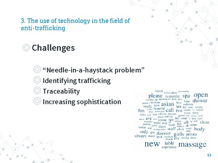 3. The use of technology in the field of anti-trafficking ◎Challenges ◎ “Needle-in-a-haystack problem”