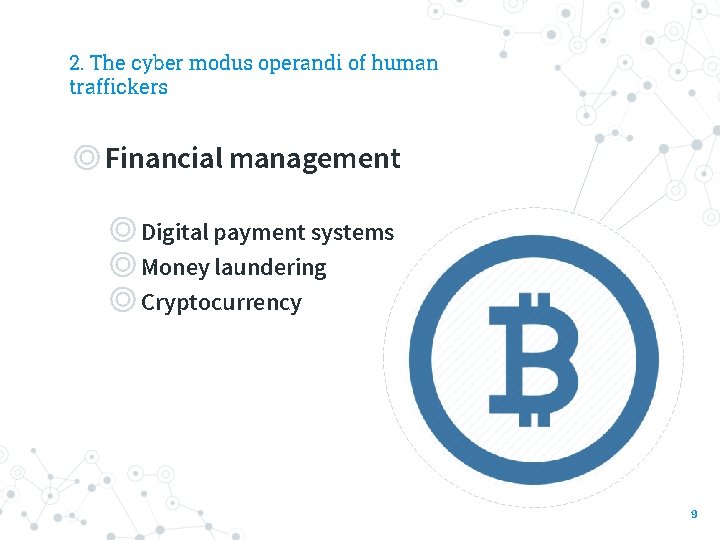 2. The cyber modus operandi of human traffickers ◎Financial management ◎ Digital payment systems