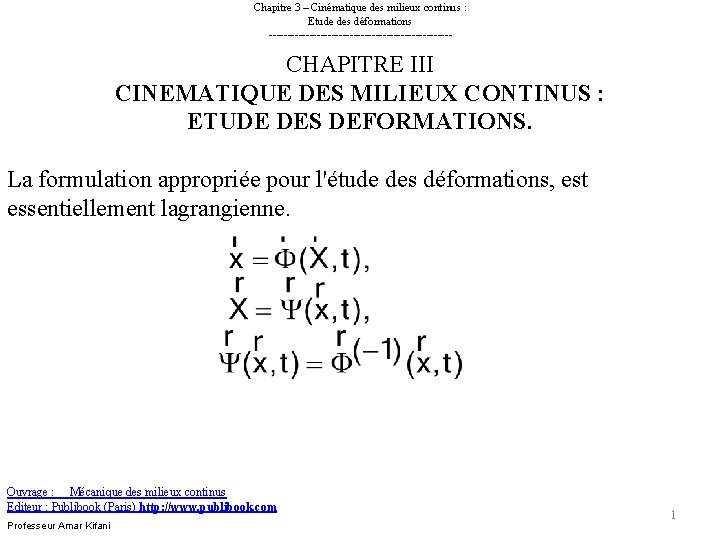 Chapitre 3 – Cinématique des milieux continus : Etude des déformations ------------------------- CHAPITRE Chapitre 3 – Cinématique des milieux continus : Etude des déformations ------------------------- CHAPITRE