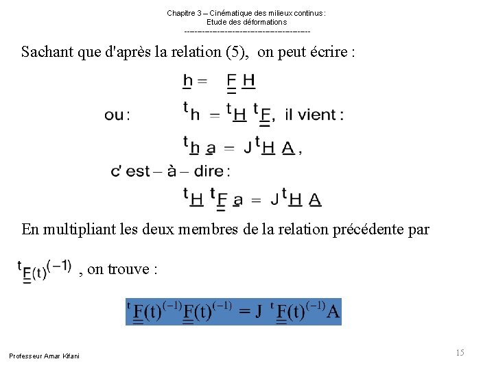 Chapitre 3 – Cinématique des milieux continus : Etude des déformations ------------------------- Sachant Chapitre 3 – Cinématique des milieux continus : Etude des déformations ------------------------- Sachant