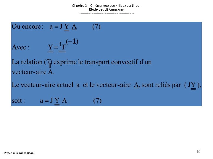 Professeur Amar Kifani Chapitre 3 – Cinématique des milieux continus : Etude des Professeur Amar Kifani Chapitre 3 – Cinématique des milieux continus : Etude des
