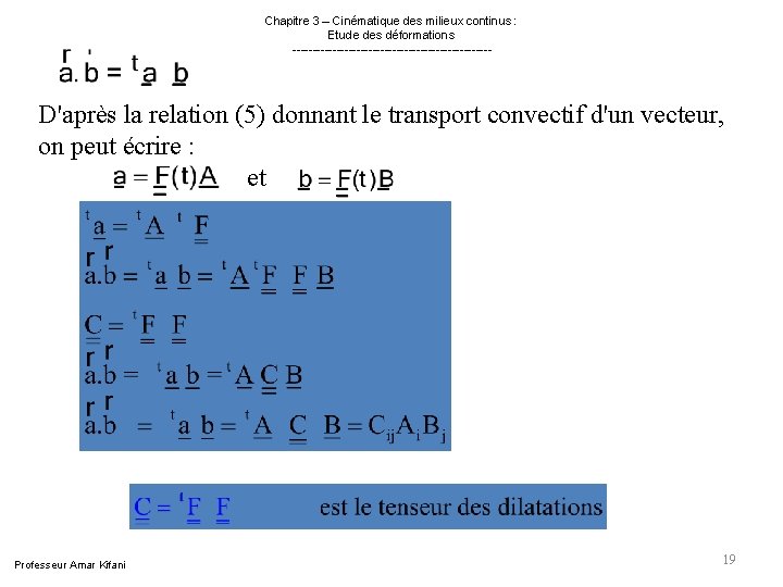 Chapitre 3 – Cinématique des milieux continus : Etude des déformations ------------------------- D'après Chapitre 3 – Cinématique des milieux continus : Etude des déformations ------------------------- D'après