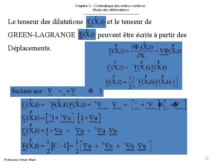 Chapitre 3 – Cinématique des milieux continus : Etude des déformations ------------------------- Le Chapitre 3 – Cinématique des milieux continus : Etude des déformations ------------------------- Le