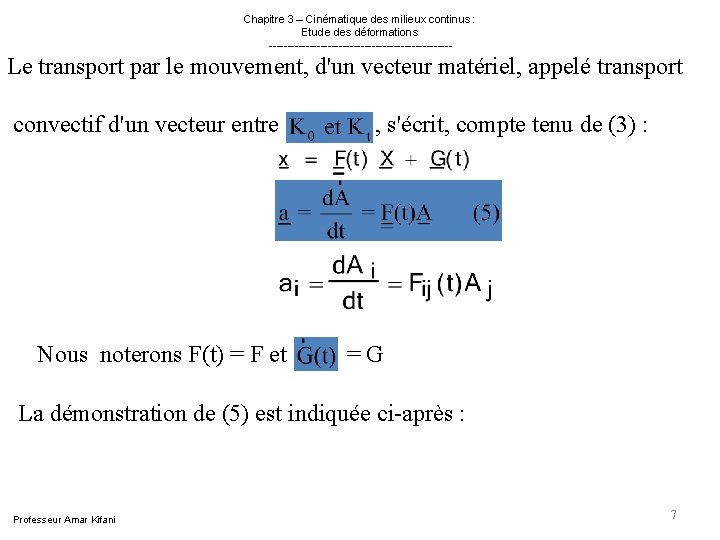 Chapitre 3 – Cinématique des milieux continus : Etude des déformations ------------------------- Le Chapitre 3 – Cinématique des milieux continus : Etude des déformations ------------------------- Le
