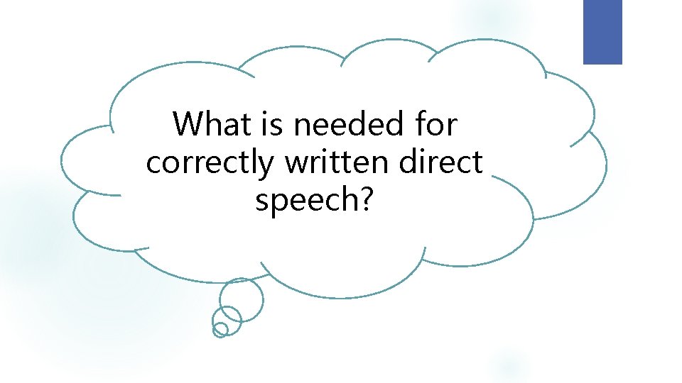 What is needed for correctly written direct speech? 