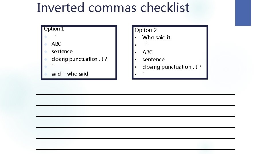 Inverted commas checklist Option 1 “ ABC sentence closing punctuation , ! ? ”