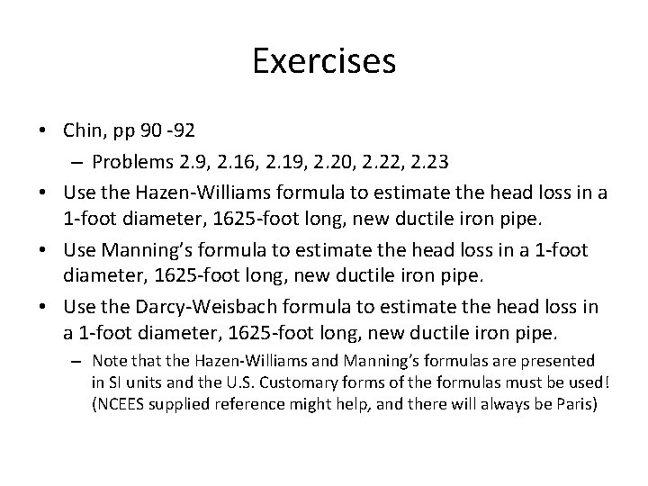 Exercises • Chin, pp 90 -92 – Problems 2. 9, 2. 16, 2. 19,