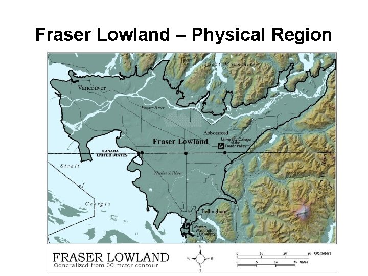 Fraser Lowland – Physical Region Fraser Lowland – Physical Region
