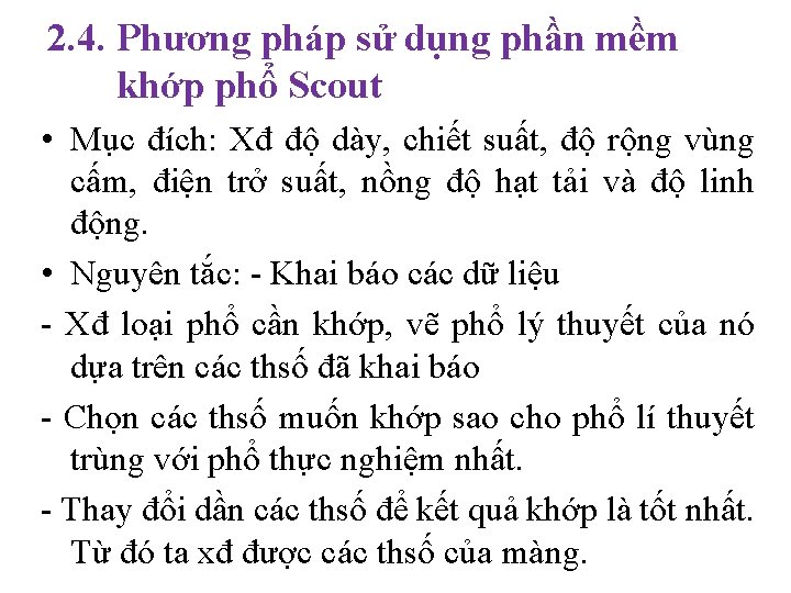 2. 4. Phương pháp sử dụng phần mềm khớp phổ Scout • Mục đích: